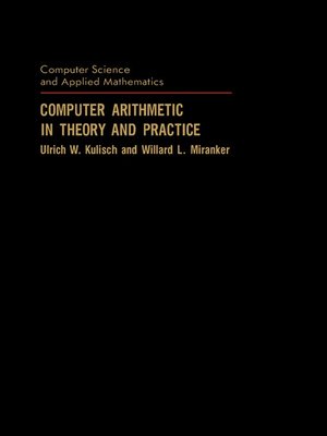 cover image of Computer Arithmetic in Theory and Practice